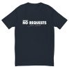 No Requests - Men's T-shirt