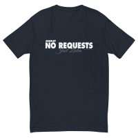 No Requests - Men's T-shirt